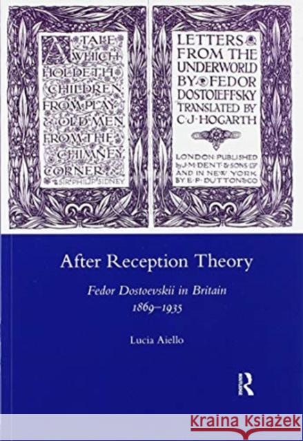 After Reception Theory: Fedor Dostoevskii in Britain, 1869-1935 Lucia Aiello 9780367599157 Routledge