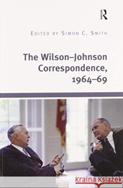 The Wilson-Johnson Correspondence, 1964-69 Simon C. Smith 9780367599225