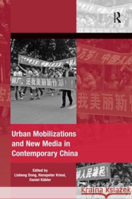 Urban Mobilizations and New Media in Contemporary China Lisheng Dong Hanspeter Kriesi 9780367599423