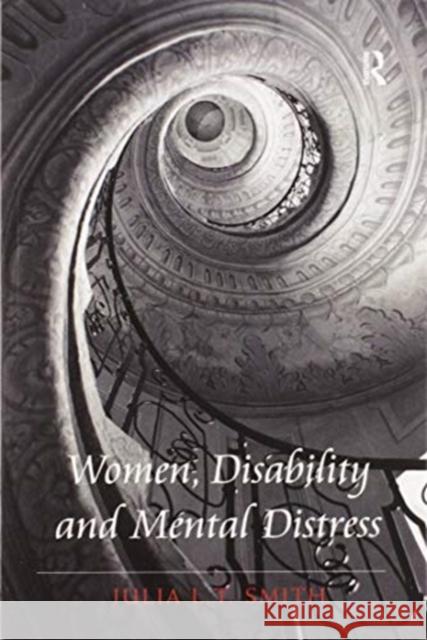 Women, Disability and Mental Distress Julia L. T. Smith 9780367599744 Routledge