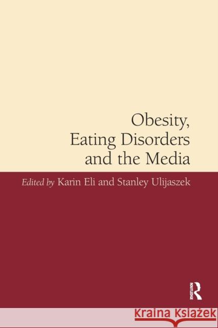 Obesity, Eating Disorders and the Media Karin Eli Stanley Ulijaszek 9780367600433