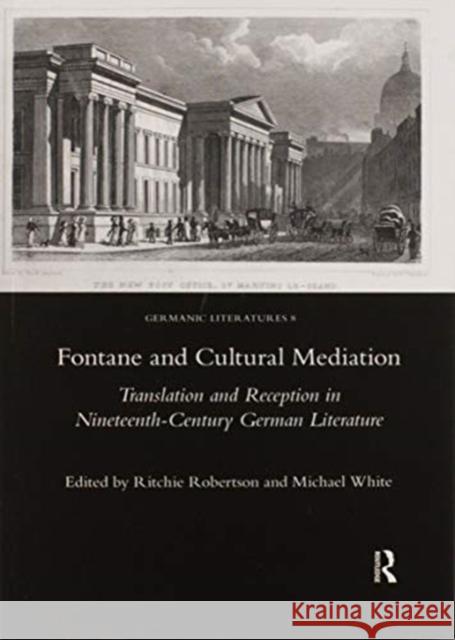 Fontane and Cultural Mediation: Translation and Reception in Nineteenth-Century German Literature Ritchie, Robertson 9780367600518