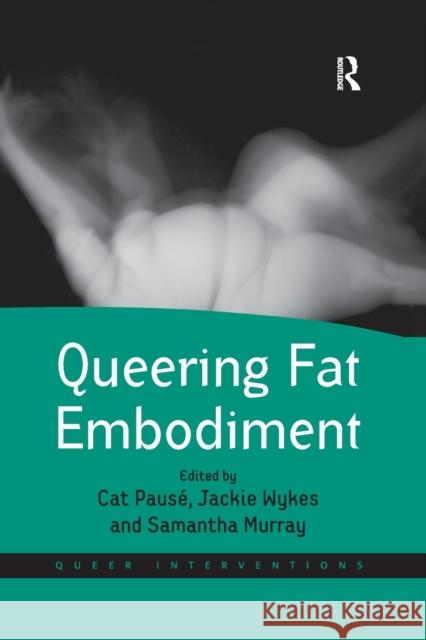 Queering Fat Embodiment Paus Jackie Wykes Samantha Murray 9780367600778