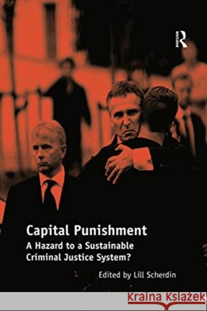 Capital Punishment: A Hazard to a Sustainable Criminal Justice System? Lill Scherdin 9780367600839