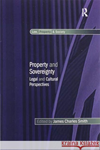 Property and Sovereignty: Legal and Cultural Perspectives James Charles Smith 9780367601096