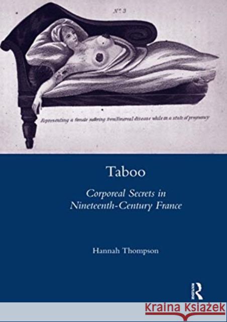 Taboo: Corporeal Secrets in Nineteenth-Century France Hannah Thompson 9780367601690 Routledge