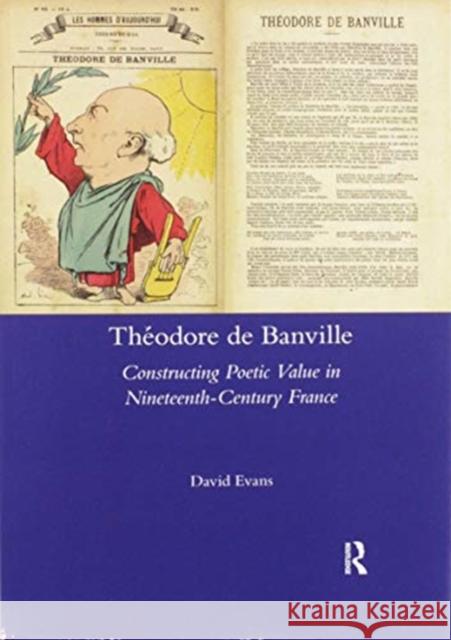 Theodore de Banville: Constructing Poetic Value in Nineteenth-Century France David Evans 9780367601928 Routledge