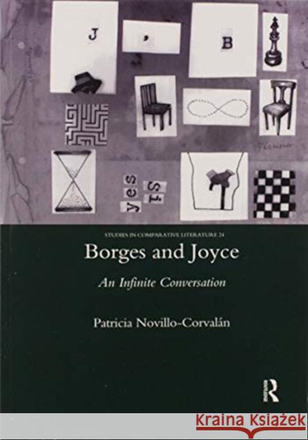 Borges and Joyce: An Infinite Conversation Patricia Novillo-Corvalan 9780367602314