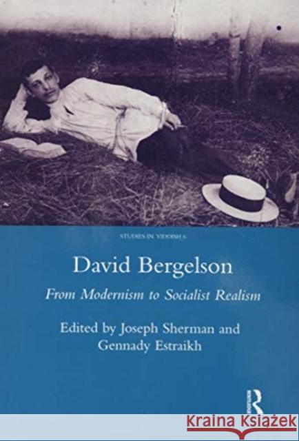 David Bergelson: From Modernism to Socialist Realism. Proceedings of the 6th Mendel Friedman Conference Joseph Sherman 9780367602451 Routledge