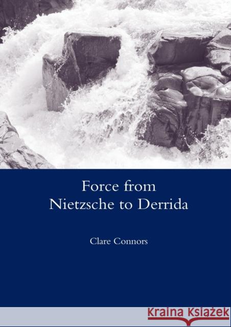 Force from Nietzsche to Derrida Clare Connors 9780367602512 Routledge