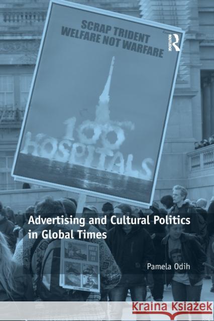 Advertising and Cultural Politics in Global Times Pamela Odih 9780367602727 Routledge