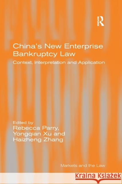 China's New Enterprise Bankruptcy Law: Context, Interpretation and Application Yongqian Xu Haizheng Zhang Rebecca Parry 9780367602932