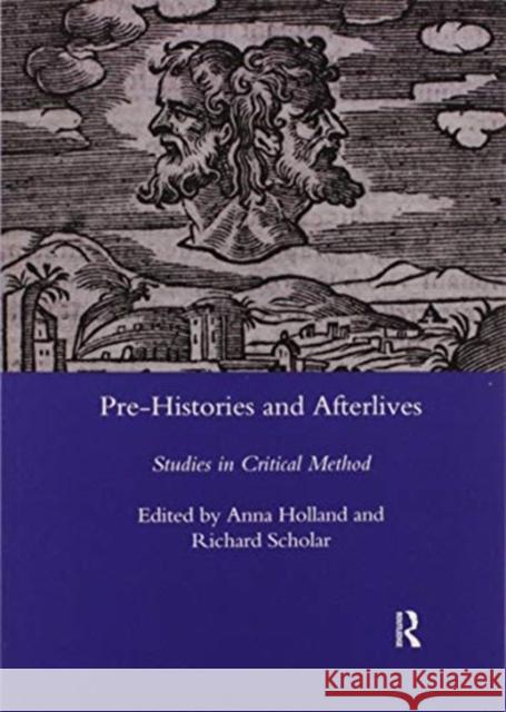 Pre-Histories and Afterlives: Studies in Critical Method Anna Holland 9780367602963 Routledge