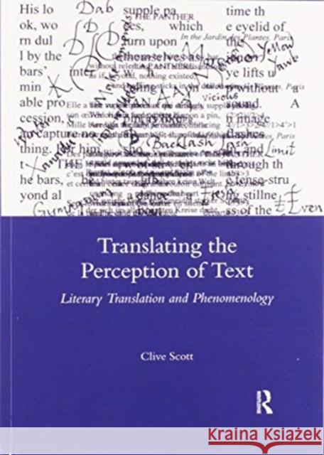 Translating the Perception of Text: Literary Translation and Phenomenology Clive Scott 9780367603564 Routledge