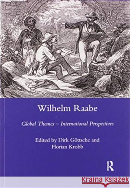 Wilhelm Raabe: Global Themes - International Perspectives Florian Krobb 9780367603656 Routledge