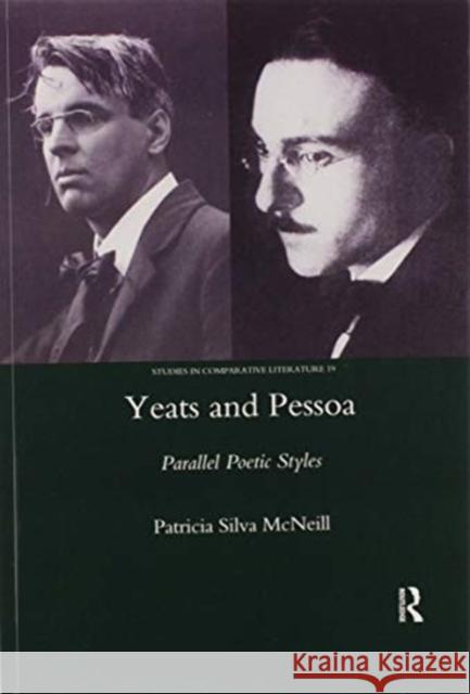 Yeats and Pessoa: Parallel Poetic Styles Patricia Silva-McNeill 9780367603670