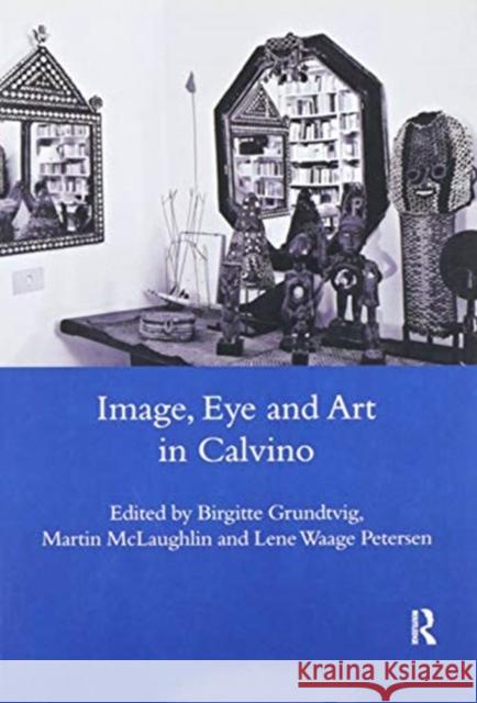 Image, Eye and Art in Calvino Grundtvig, Birgitte 9780367604110