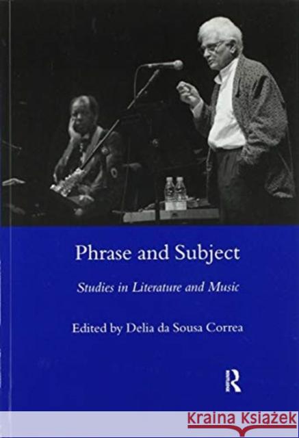 Phrase and Subject: Studies in Literature and Music Correa, Deliadasousa 9780367604172 Routledge