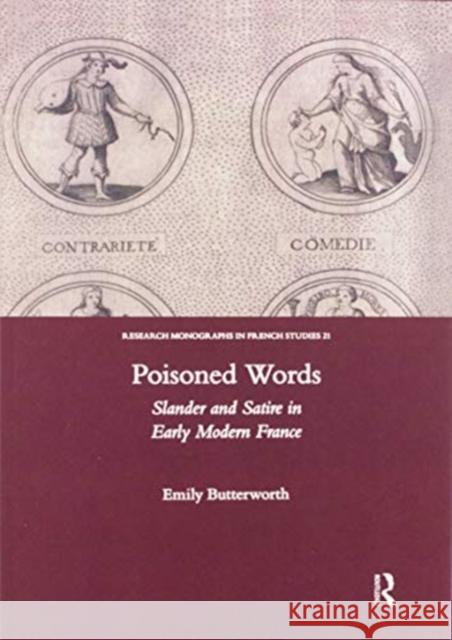 Poisoned Words: Slander and Satire in Early Modern France Emily Butterworth 9780367604202