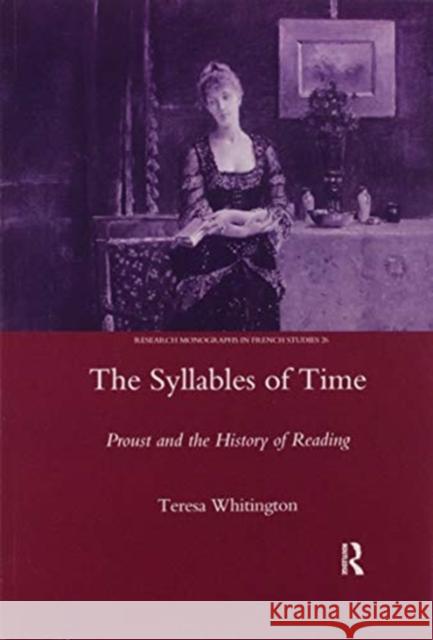 The Syllables of Time: Proust and the History of Reading Teresa Whitington 9780367604431 Routledge