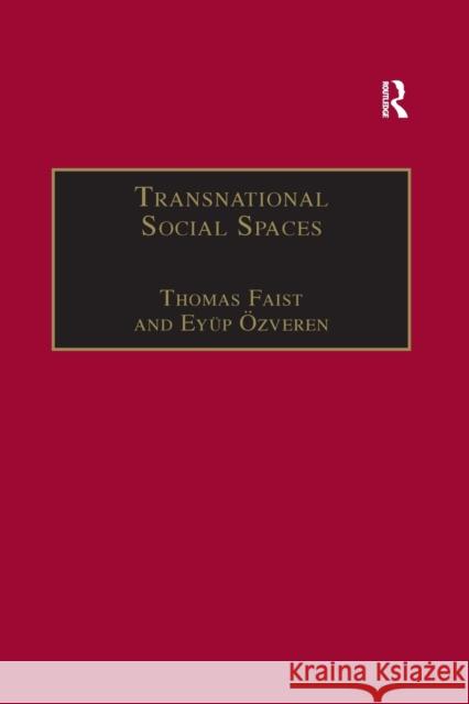 Transnational Social Spaces: Agents, Networks and Institutions  Thomas Faist 9780367604455