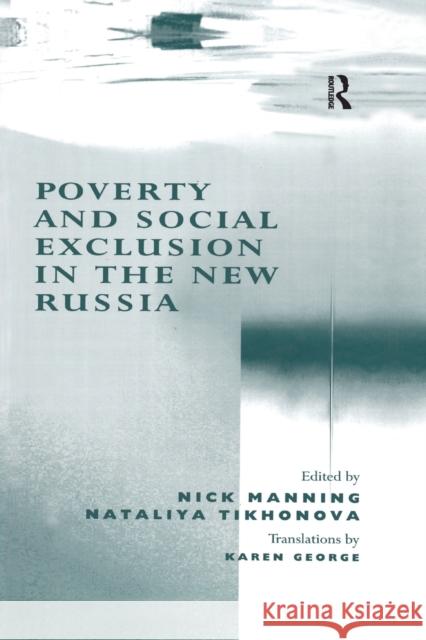 Poverty and Social Exclusion in the New Russia Nataliya Tikhonova Nick Manning 9780367604479
