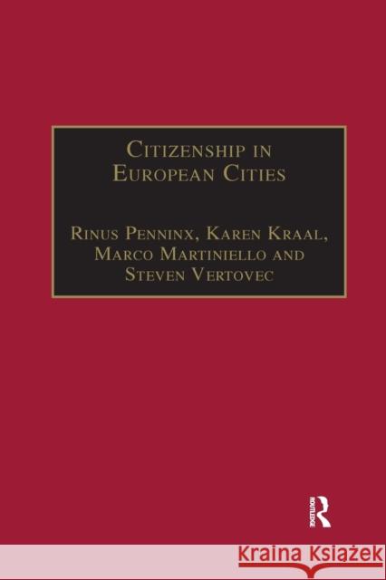 Citizenship in European Cities: Immigrants, Local Politics and Integration Policies Karen Kraal Steven Vertovec Rinus Penninx 9780367604486 Routledge