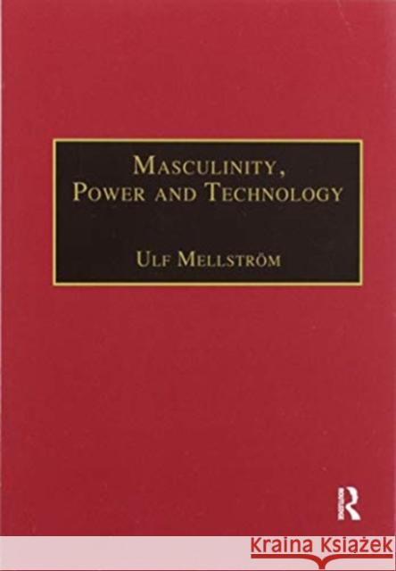 Masculinity, Power and Technology: A Malaysian Ethnography Mellstr 9780367604561 Routledge