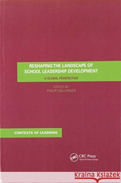 Reshaping the Landscape of School Leadership Development: A Global Perspective Philip Hallinger 9780367604646 Taylor & Francis