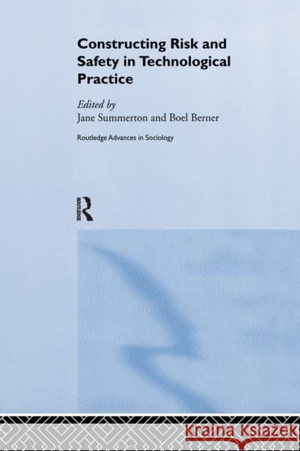 Constructing Risk and Safety in Technological Practice Boel Berner Jane Summerton 9780367604684