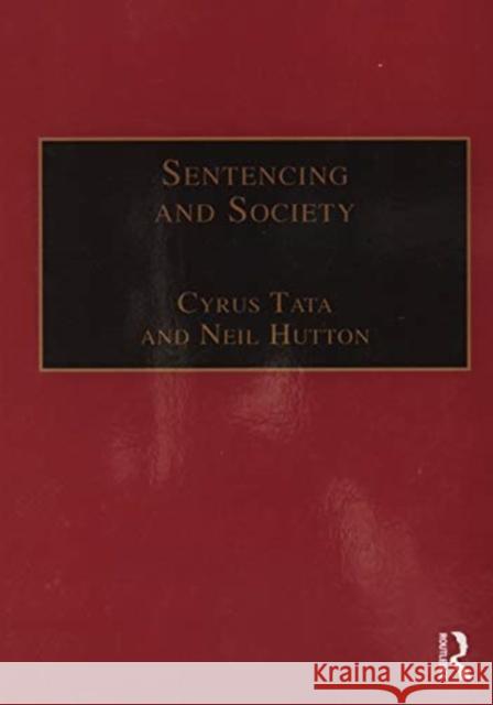 Sentencing and Society: International Perspectives Cyrus Tata Neil Hutton 9780367604714