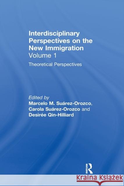 Theoretical Perspectives: Interdisciplinary Perspectives on the New Immigration Su Carola Su 9780367604806 Routledge