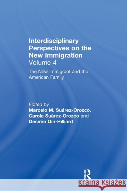 The New Immigrant and the American Family: Interdisciplinary Perspectives on the New Immigration Su Carola Su 9780367604813 Routledge