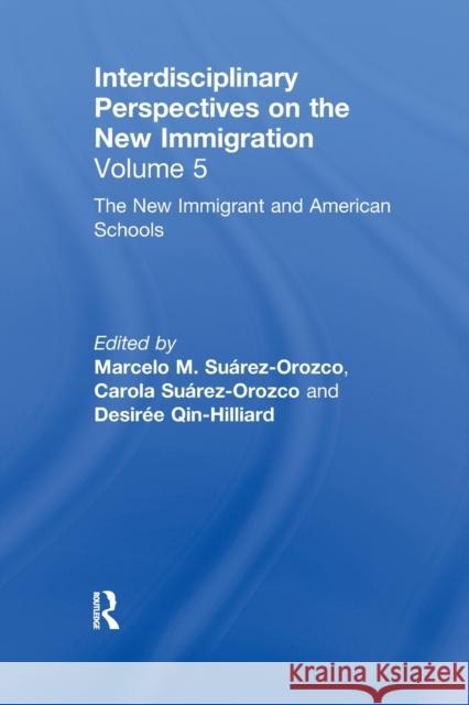 The New Immigrants and American Schools: Interdisciplinary Perspectives on the New Immigration Su Carola Su 9780367604820 Routledge