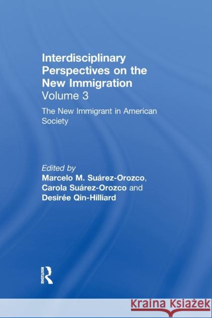 The New Immigrant in American Society: Interdisciplinary Perspectives on the New Immigration Su Carola Su 9780367604837 Routledge