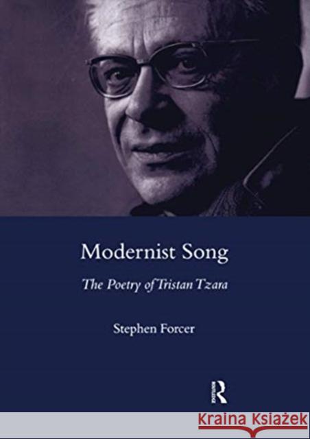 Modernist Song: The Poetry of Tristan Tzara Steven Forcer 9780367605070