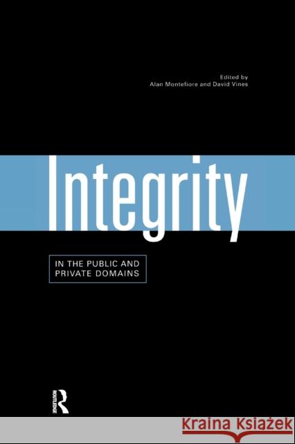Integrity in the Public and Private Domains Alan Montefiore David Vines 9780367605100
