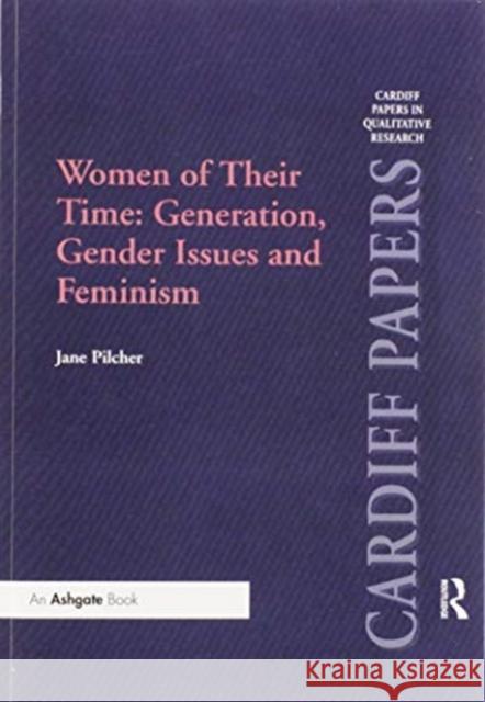 Women of Their Time: Generation, Gender Issues and Feminism Jane Pilcher 9780367605117
