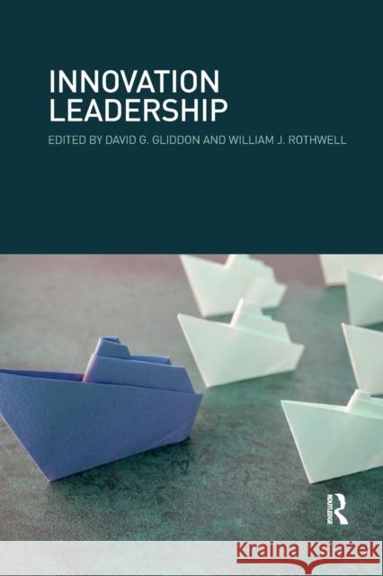 Innovation Leadership David Gliddon William Rothwell 9780367605902 Routledge