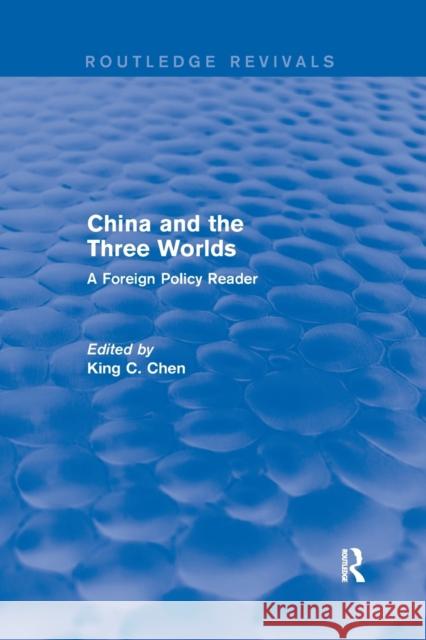 China and the Three Worlds: A Foreign Policy Reader Chen, King C. 9780367605940 Routledge