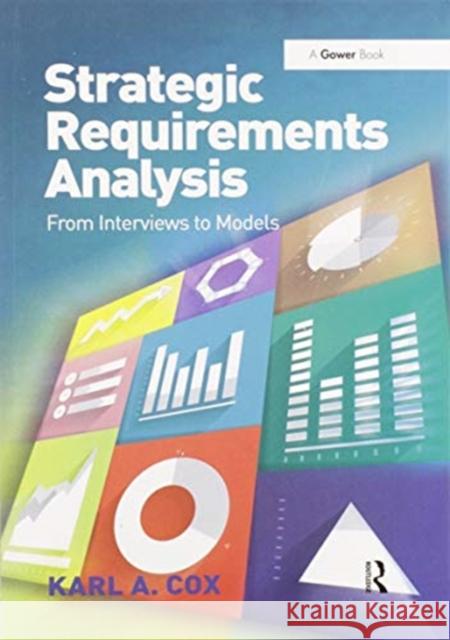 Strategic Requirements Analysis: From Interviews to Models Karl A. Cox 9780367606060 Routledge