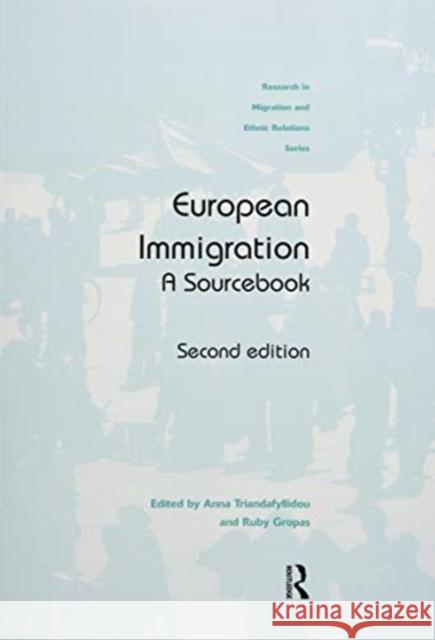 European Immigration: A Sourcebook Anna Triandafyllidou Ruby Gropas 9780367606183