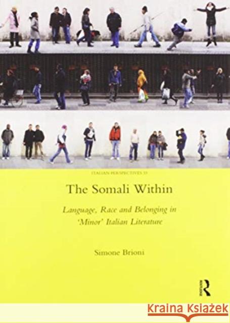 The Somali Within: Language, Race and Belonging in Minor Italian Literature Simone, Brioni 9780367606282 Routledge