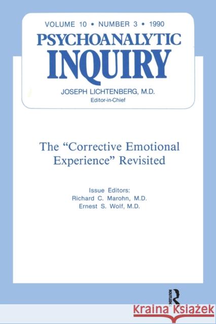 The Corrective Emotional Experience Revisited: Psychoanalytic Inquiry, 10.3 Marohn, Richard C. 9780367606442 Routledge