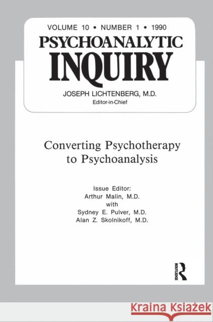 Converting Psychoanalysis: Psychoanalytic Inquiry, 10.1 Arthur Malin 9780367606480 Routledge