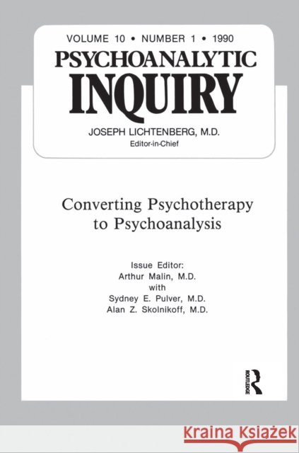 Converting Psychoanalysis: Psychoanalytic Inquiry, 10.1 Arthur Malin 9780367606480