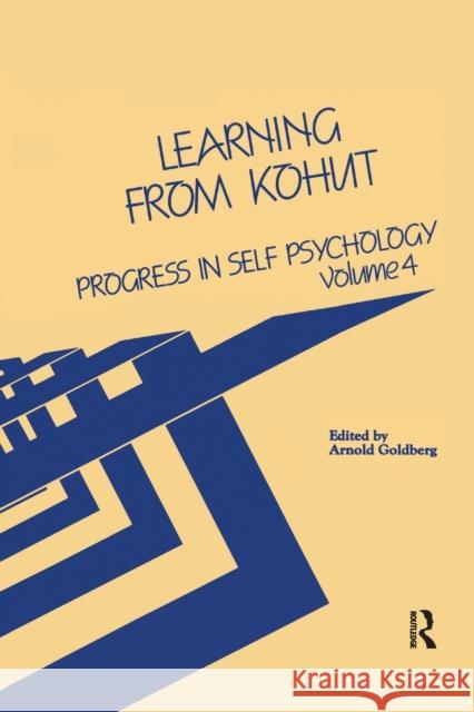 Progress in Self Psychology, V. 4: Learning from Kohut Arnold I. Goldberg 9780367606497