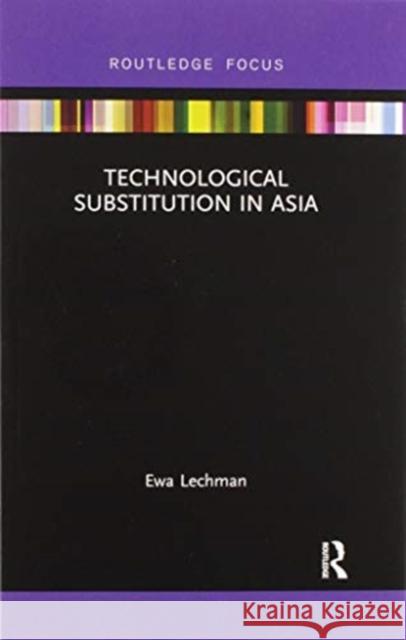 Technological Substitution in Asia Ewa Lechman 9780367607319 Routledge