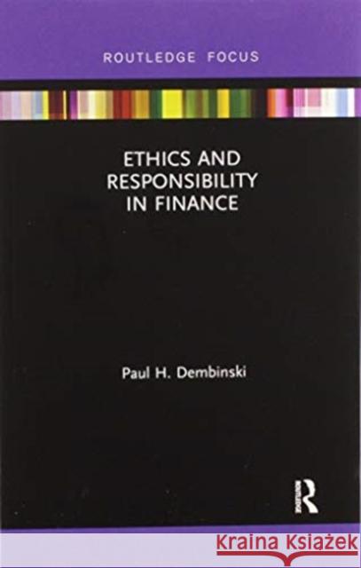 Ethics and Responsibility in Finance Paul H. Dembinski 9780367607432