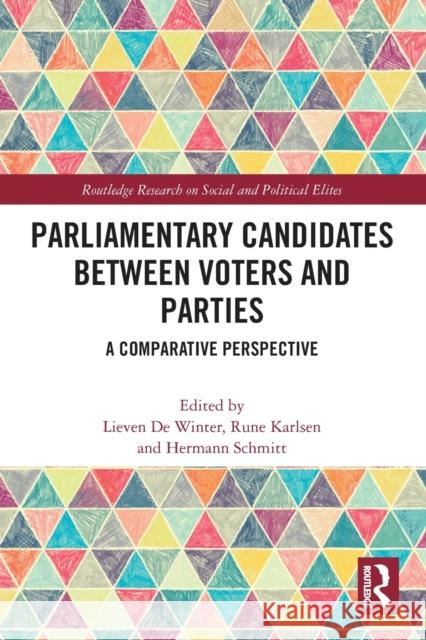 Parliamentary Candidates Between Voters and Parties: A Comparative Perspective Rune Karlsen Hermann Schmitt Lieven d 9780367607715
